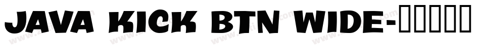 Java Kick BTN Wide字体转换
